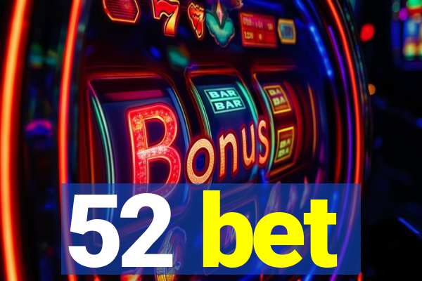 52 bet